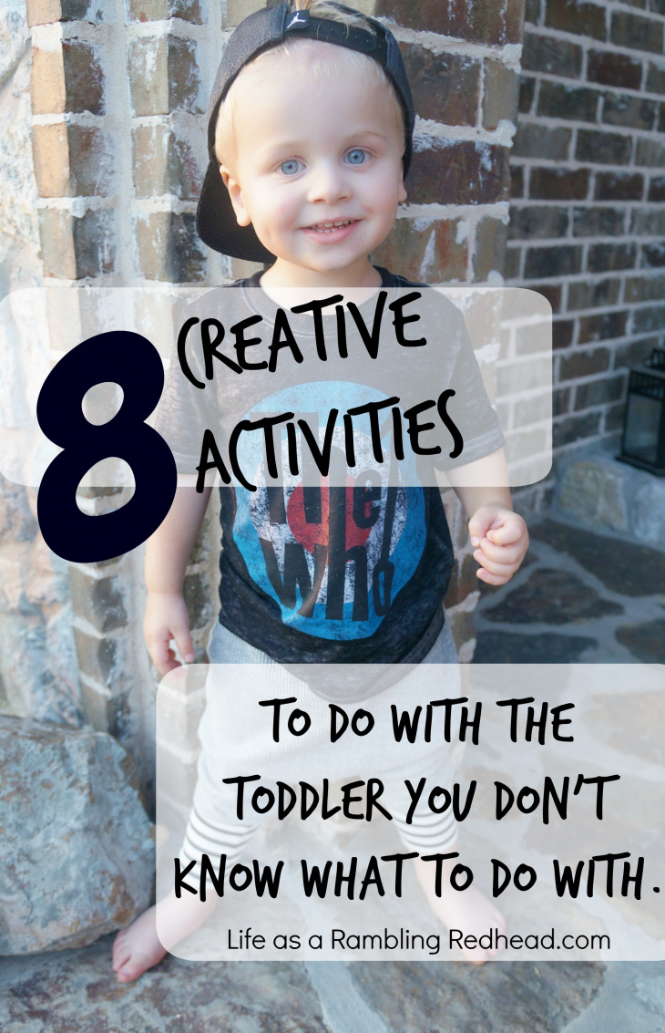 8 Creative Activities To Do With Your Toddler.httplifeasaramblingredhead.com201509028-creative-activities-to-do-with-the-toddler-that-you-dont-know-what-to-do-with